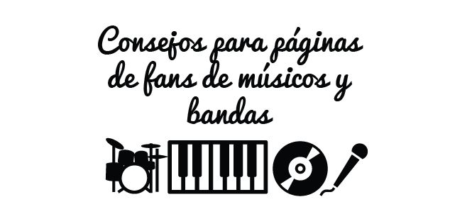 Consejos para páginas de fans de músicos y bandas