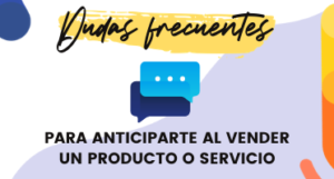 VN Dudas frecuentes para anticiparte al vender un producto o servicio VN Dudas frecuentes para anticiparte al vender un producto o servicio