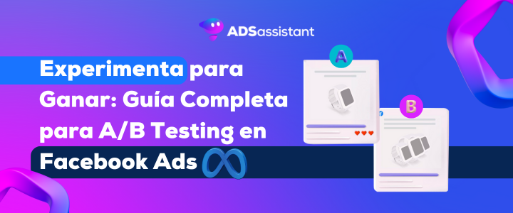 cómo hacer A/B testing en Facebook Ads