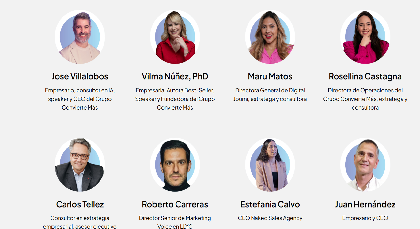 Equipo de instructores del programa IAN Incubadora y Aceleradora de Negocios: Jose Villalobos (CEO del Grupo Convierte Más y consultor en IA), Vilma Núñez PhD (empresaria, autora best-seller y fundadora del Grupo Convierte Más), Maru Matos (Directora General de Digital Journi), Rosellina Castagna (Directora de Operaciones del Grupo Convierte Más), Carlos Tellez (consultor en estrategia empresarial), Roberto Carreras (Director Senior de Marketing Voice en LLYC), Estefania Calvo (CEO de Naked Sales Agency) y Juan Hernández (empresario y CEO).