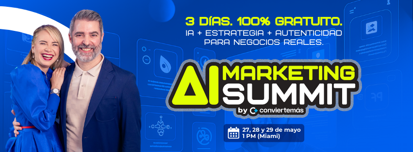 Regístrate al AI Marketing Summit gratuito y domina estrategias de marketing con IA para escalar tu negocio – 27, 28 y 29 de mayo