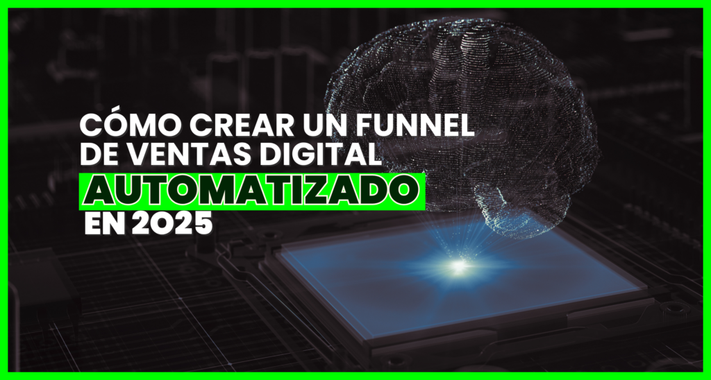Guía completa para crear un funnel de ventas digital automatizado en 2025