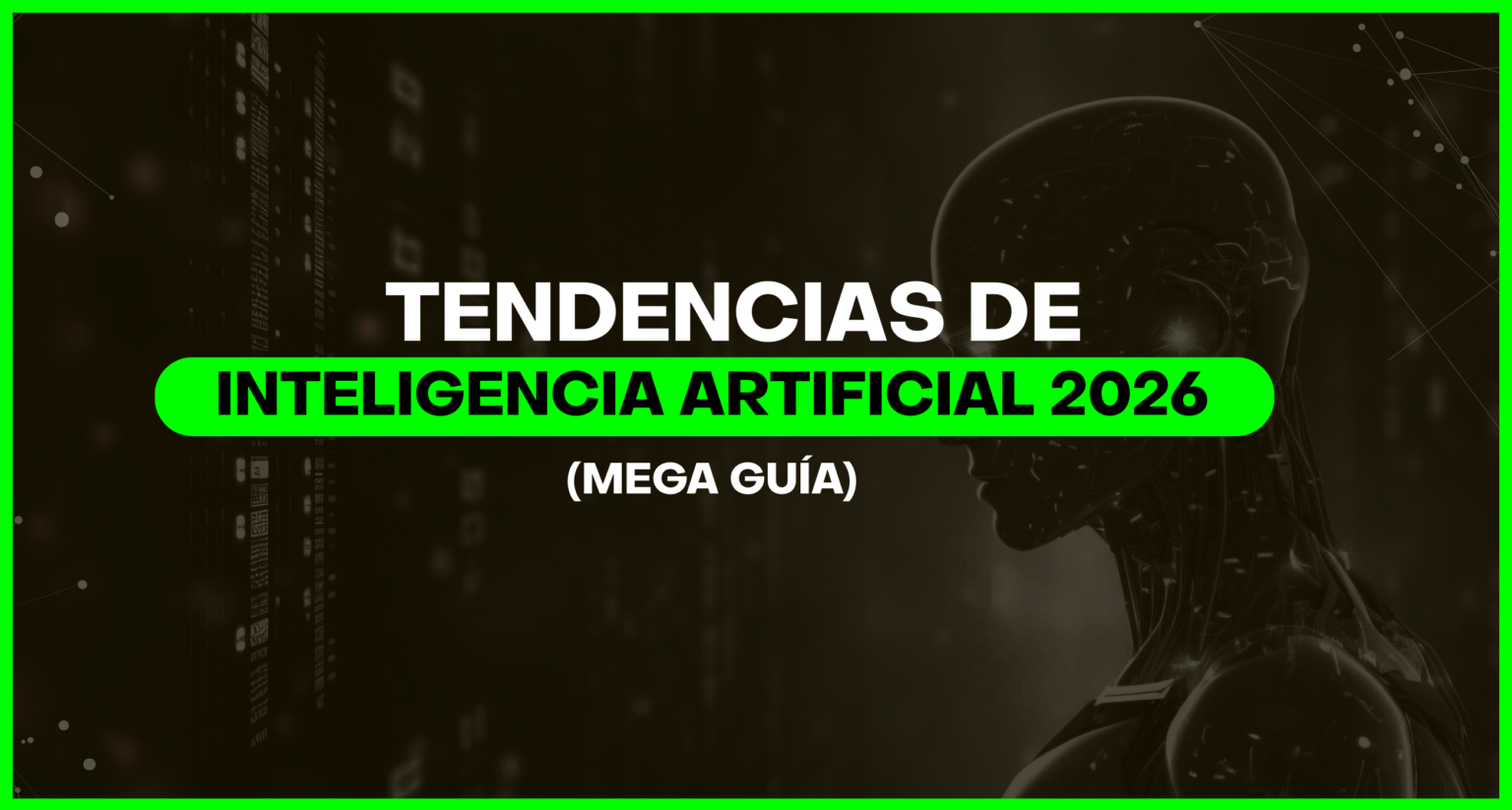 Tendencias de inteligencia artificial 2026: Guía completa