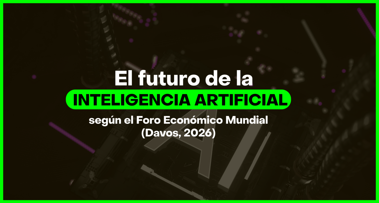 El futuro de la inteligencia artificial, según el Foro Económico Mundial