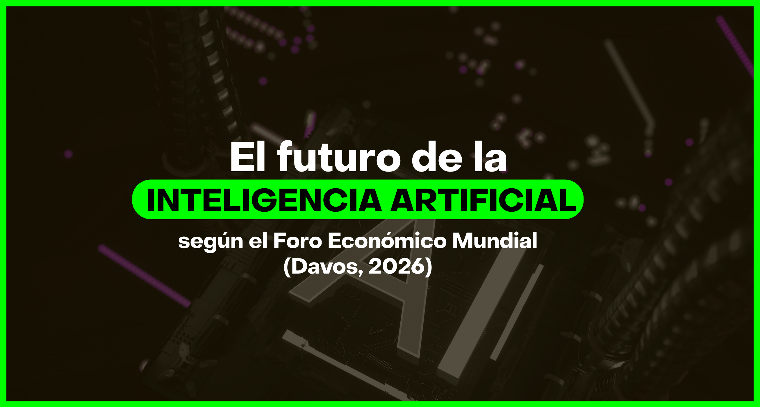 el futuro de la inteligencia artificial, según el Foro Económico Mundial, Davos, 2026.