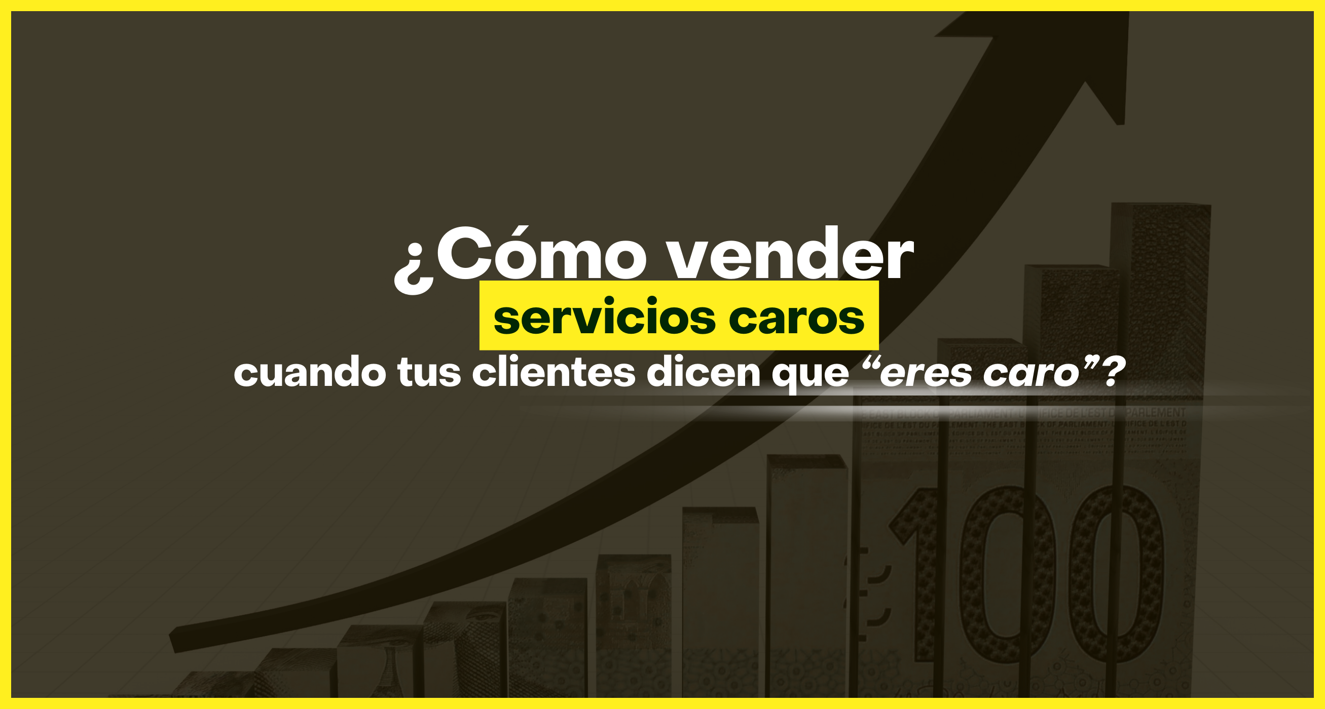 cómo vender servicios caros. imagen de portada. blog vilma núñez.