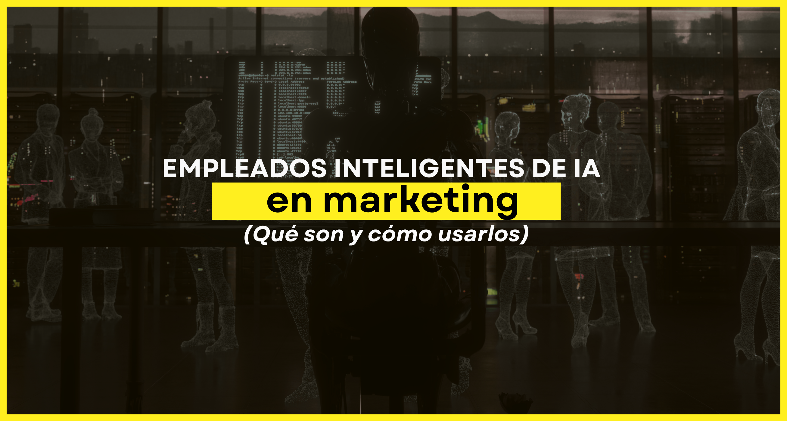 empleados inteligentes de IA en marketing. qué son y cómo usarlos. vilma núñez. blog. portada