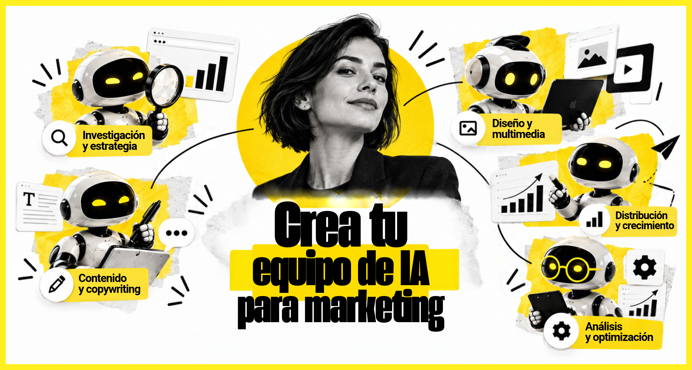 Imagen de portada que muestra el texto «Crea tu equipo de IA para marketing» junto a una persona al centro coordinando agentes de IA especializados en investigación, contenido, diseño, distribución y análisis.