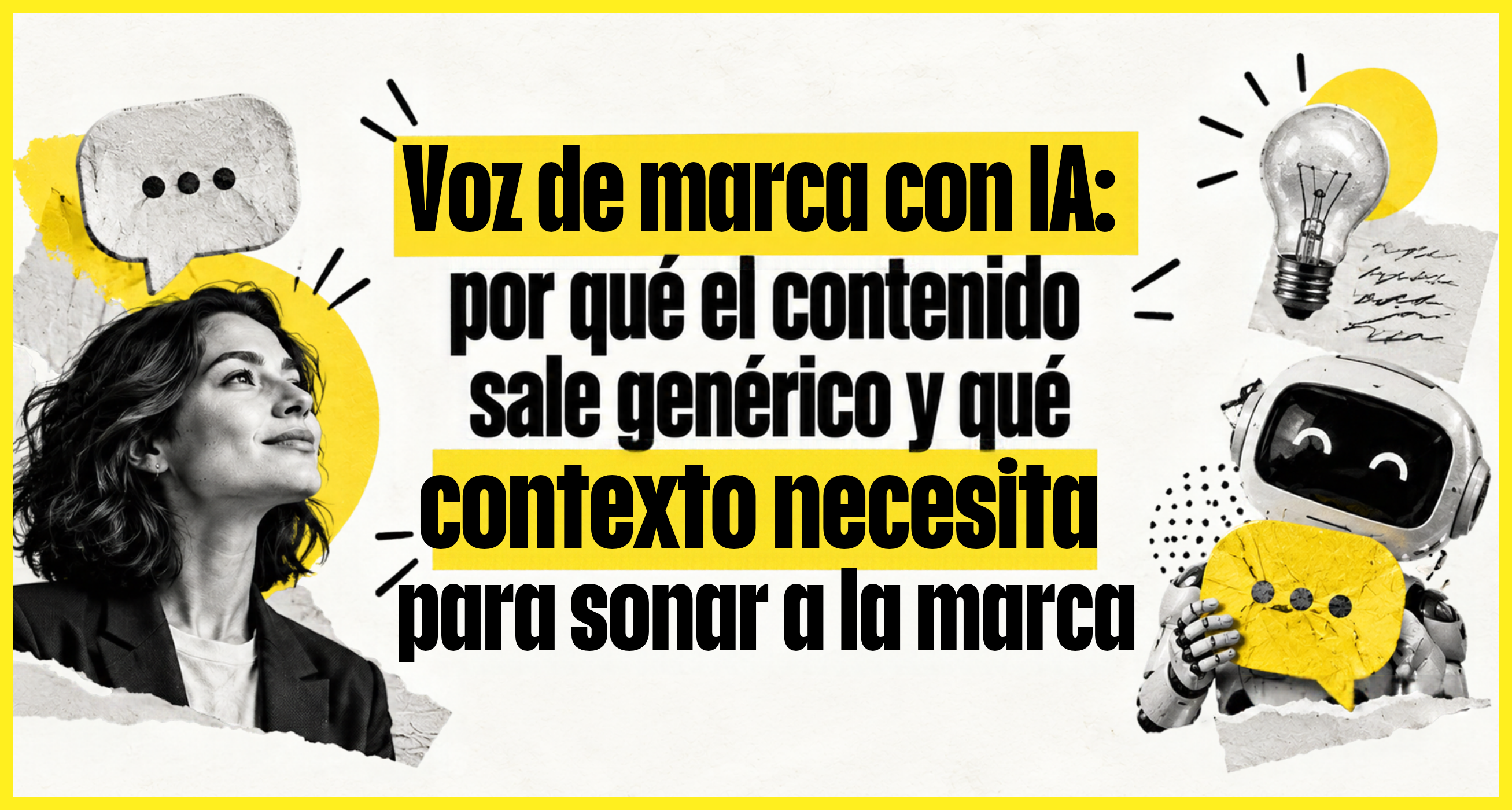 Imagen de portada que incluye el texto «Voz de marca con IA: por qué el contenido sale genérico y qué contexto necesita para sonar a la marca» con ilustraciones de una mujer, una bombilla y un robot.
